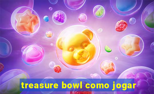 treasure bowl como jogar